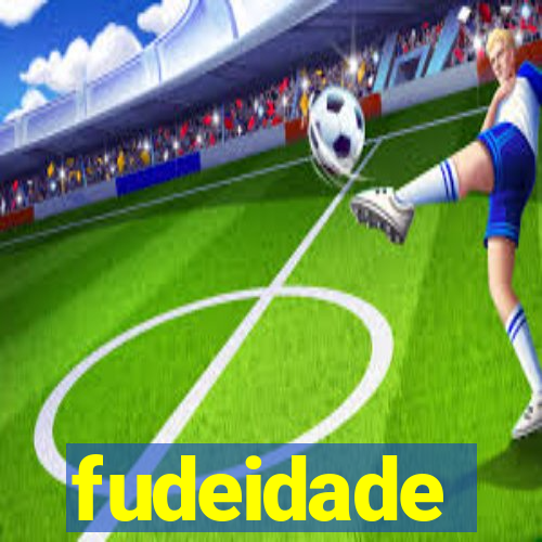 fudeidade