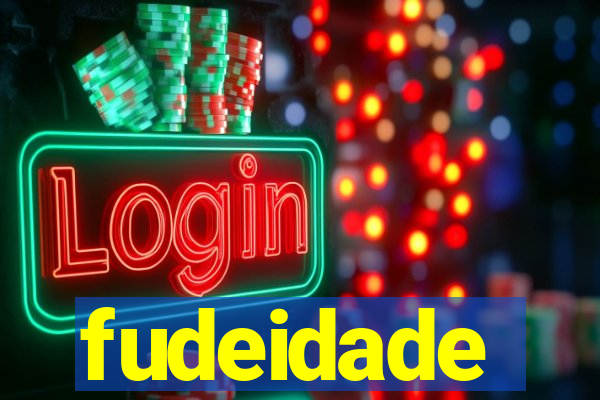 fudeidade