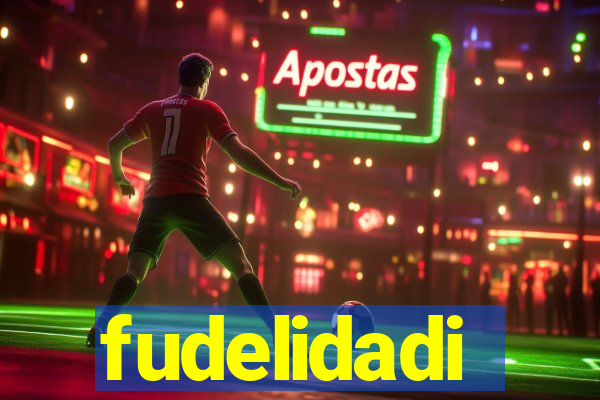 fudelidadi