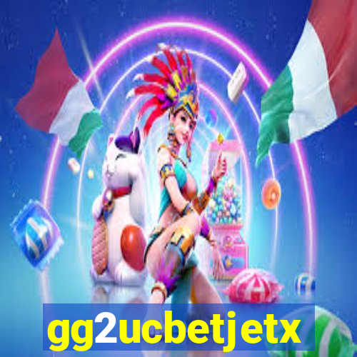 gg2ucbetjetx