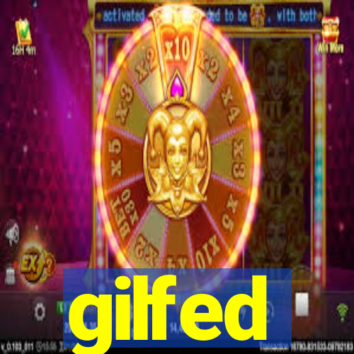 gilfed