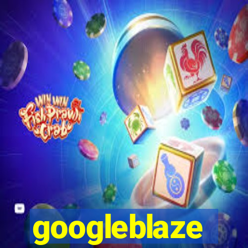 googleblaze