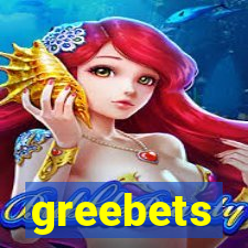 greebets