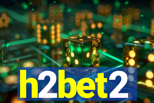 h2bet2