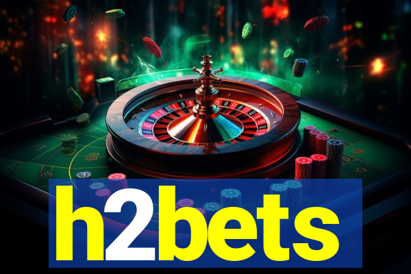 h2bets