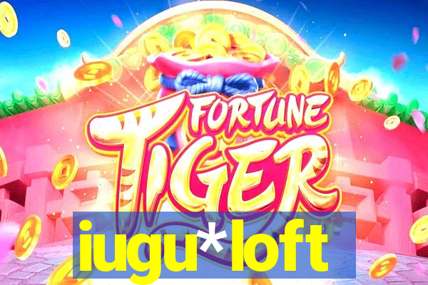 iugu*loft