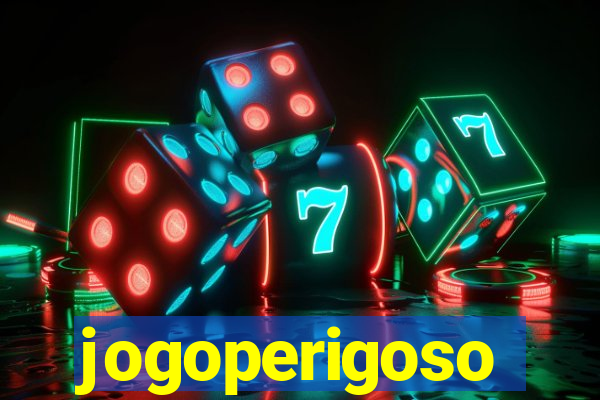 jogoperigoso