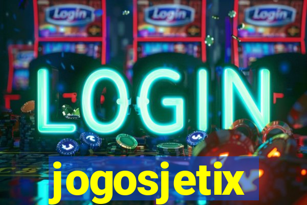 jogosjetix