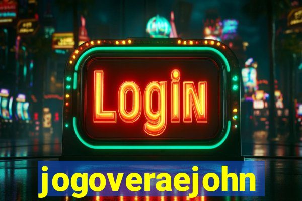 jogoveraejohn