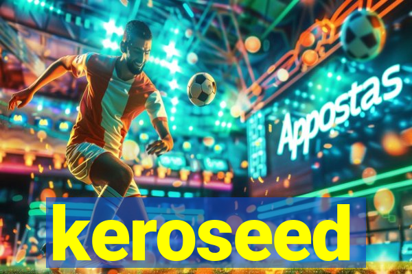 keroseed