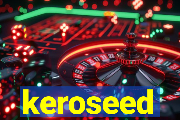 keroseed