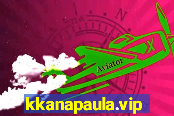 kkanapaula.vip