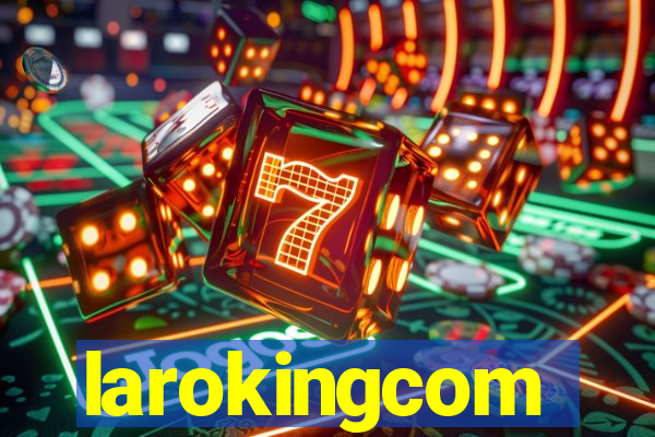 larokingcom