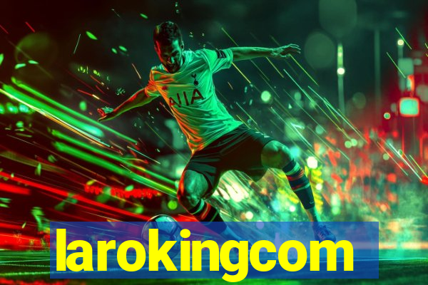 larokingcom