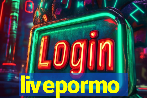 livepormo