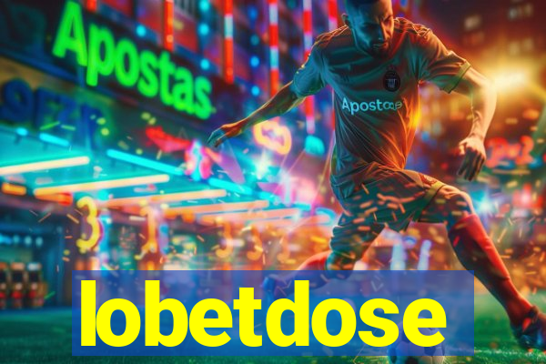 lobetdose