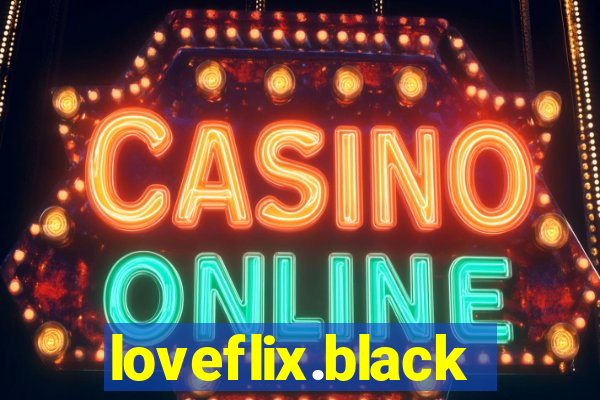 loveflix.black