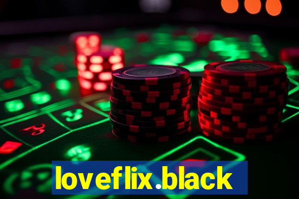 loveflix.black