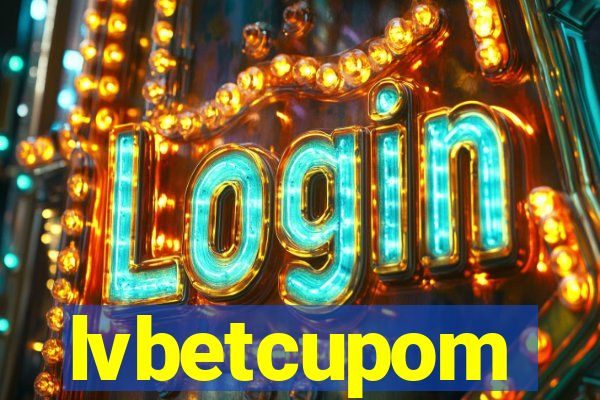 lvbetcupom