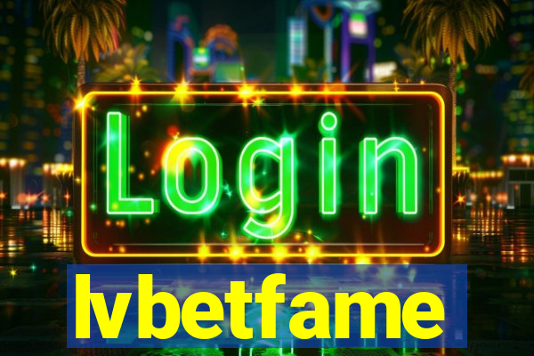 lvbetfame