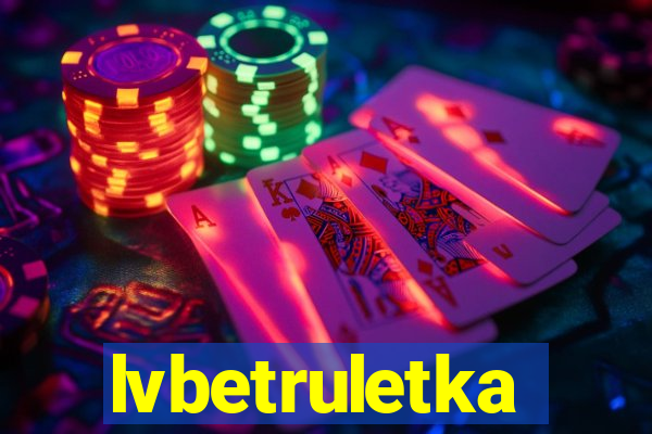 lvbetruletka