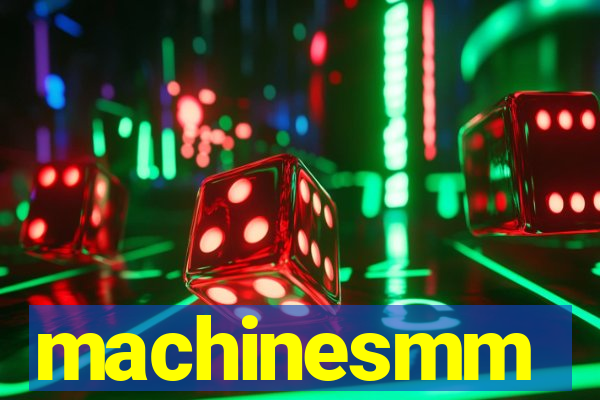 machinesmm