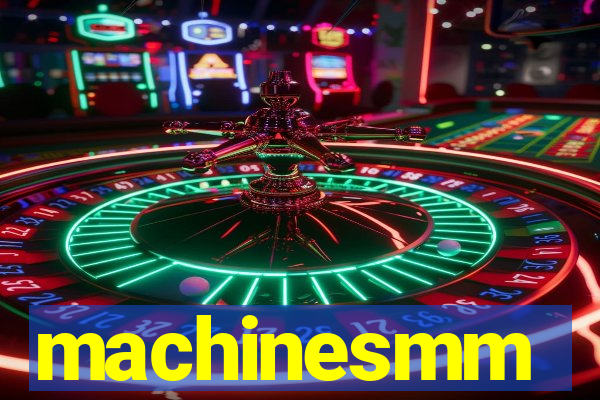 machinesmm