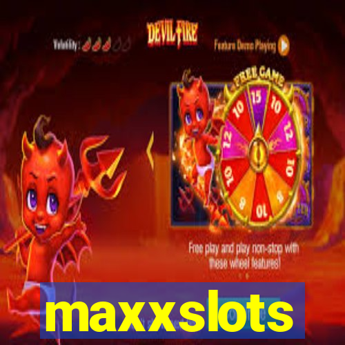 maxxslots