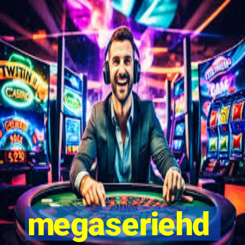 megaseriehd