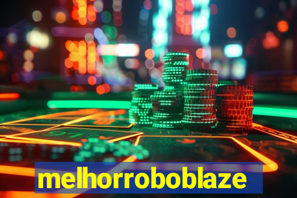 melhorroboblaze