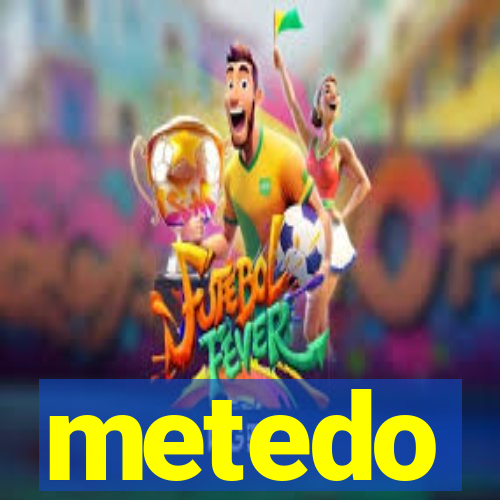 metedo