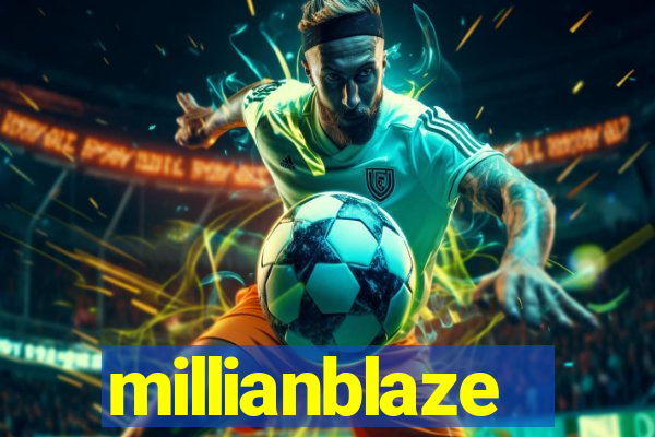 millianblaze