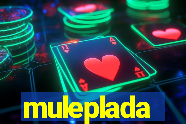 muleplada