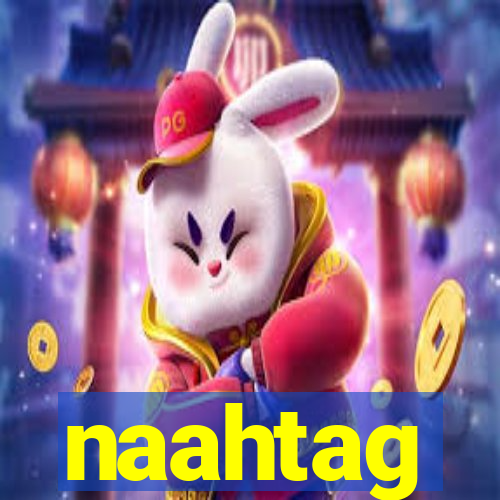 naahtag