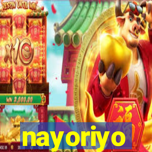 nayoriyo