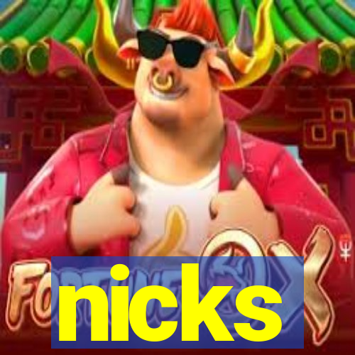 nicks