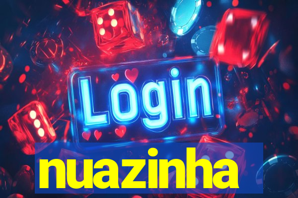 nuazinha