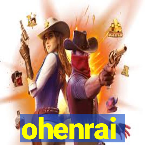 ohenrai