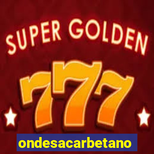 ondesacarbetano