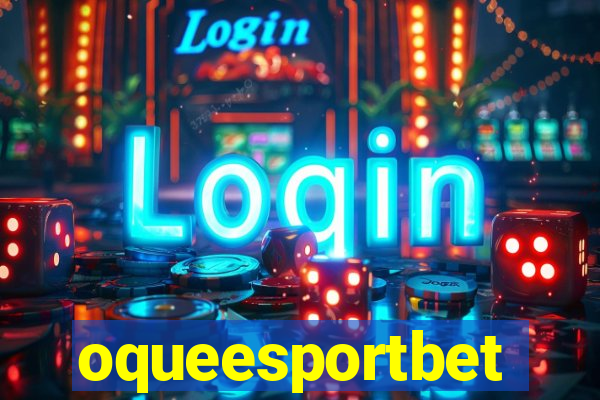 oqueesportbet