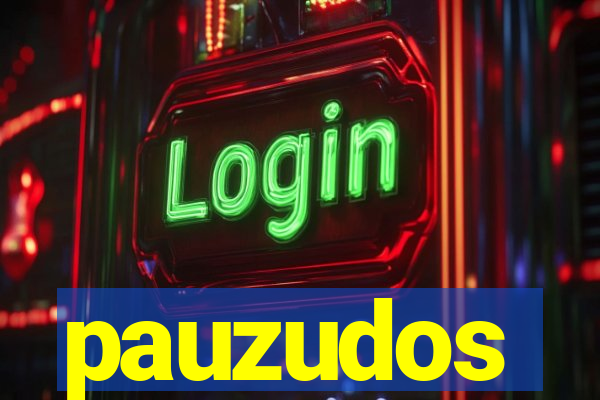 pauzudos