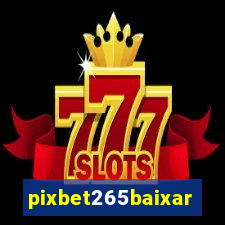 pixbet265baixar