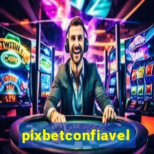 pixbetconfiavel