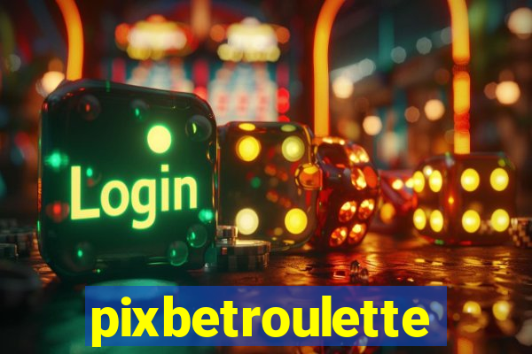 pixbetroulette