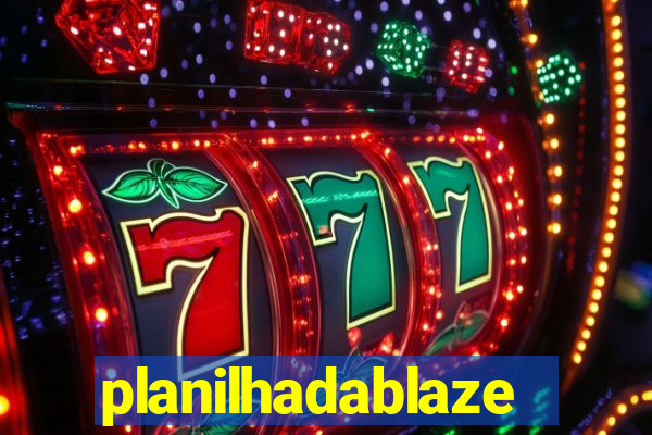 planilhadablaze