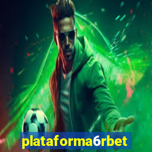 plataforma6rbet