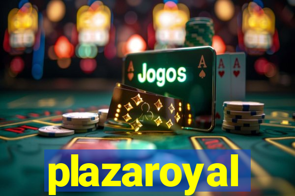 plazaroyal