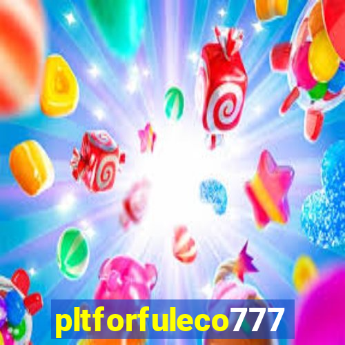 pltforfuleco777