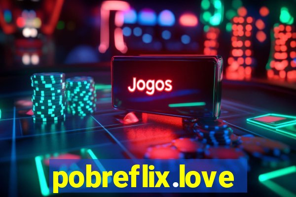 pobreflix.love