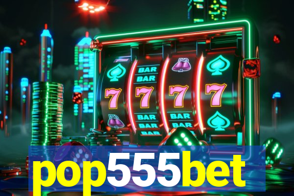 pop555bet